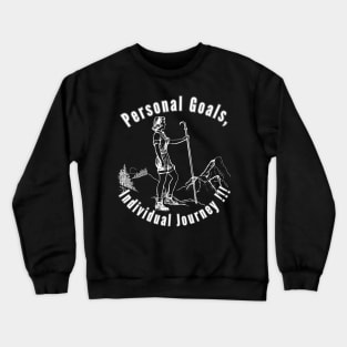 Personal Goals, Individual Journey Crewneck Sweatshirt